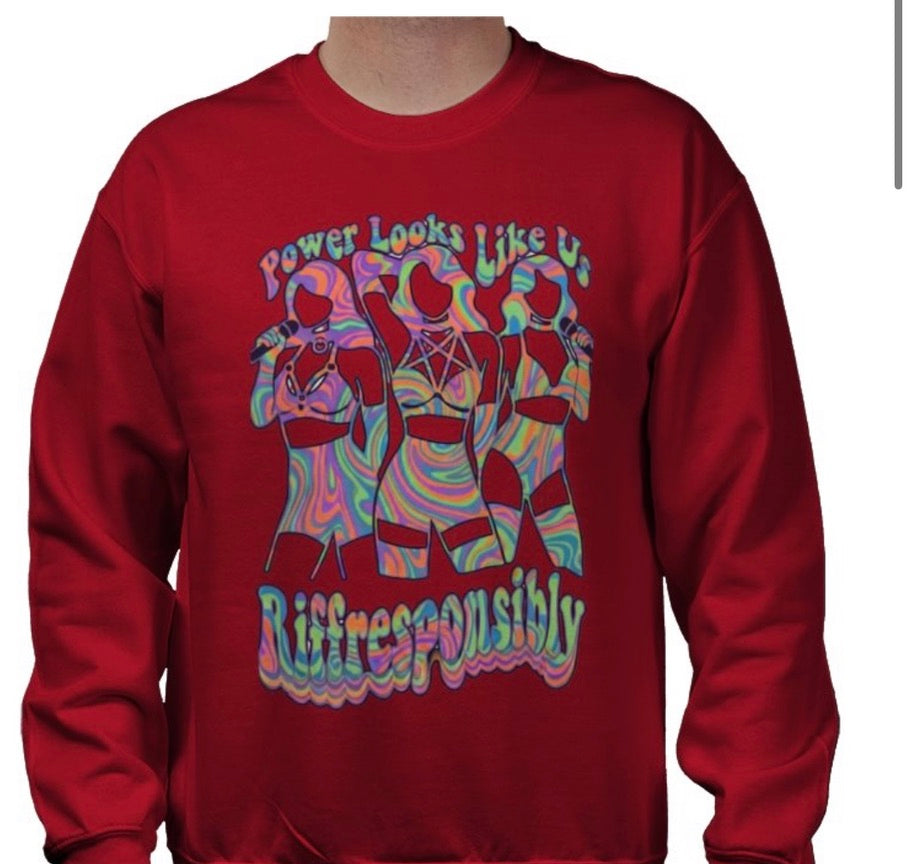 Riff Responsibly | Power Looks Like Us Sweatshirt