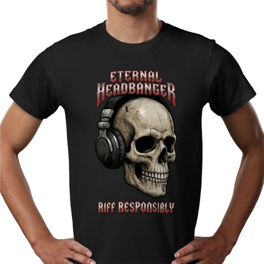 Riff Responsibly | Eternal Headbanger T Shirt
