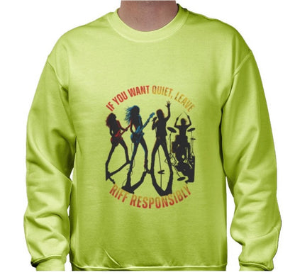 Riff Responsibly | If You Want Quiet, Leave Sweatshirt
