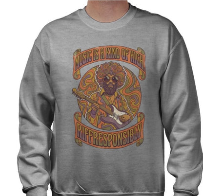 Riff Responsibly | Music Is A Kind Of High Sweatshirt