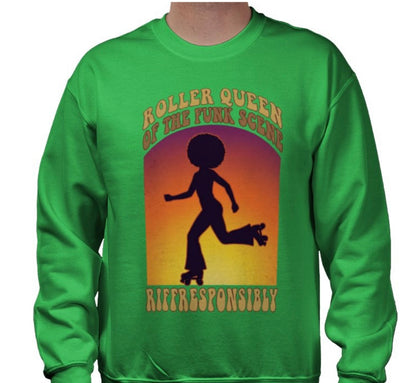 Riff Responsibly | Roller Queen Of The Funk Scene Sweatshirt