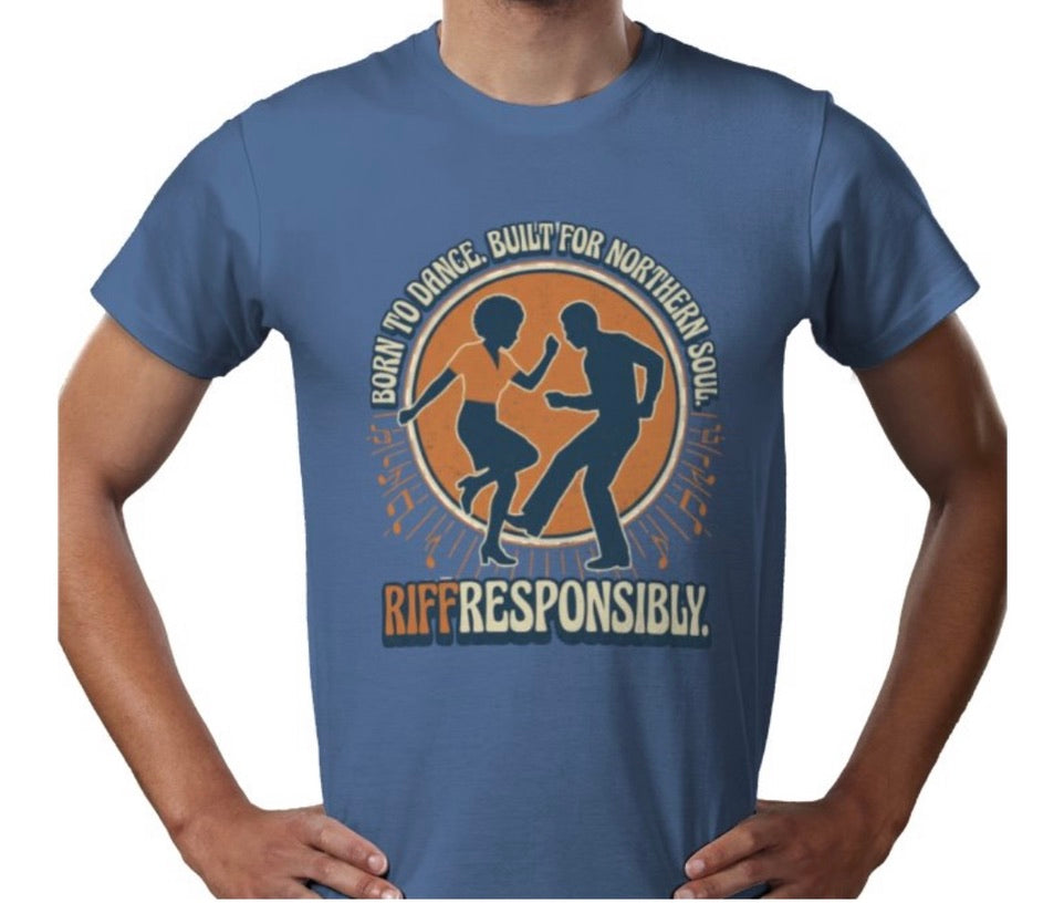 Riff Responsibly | Born To Dance, Built For Northern Soul T-Shirt