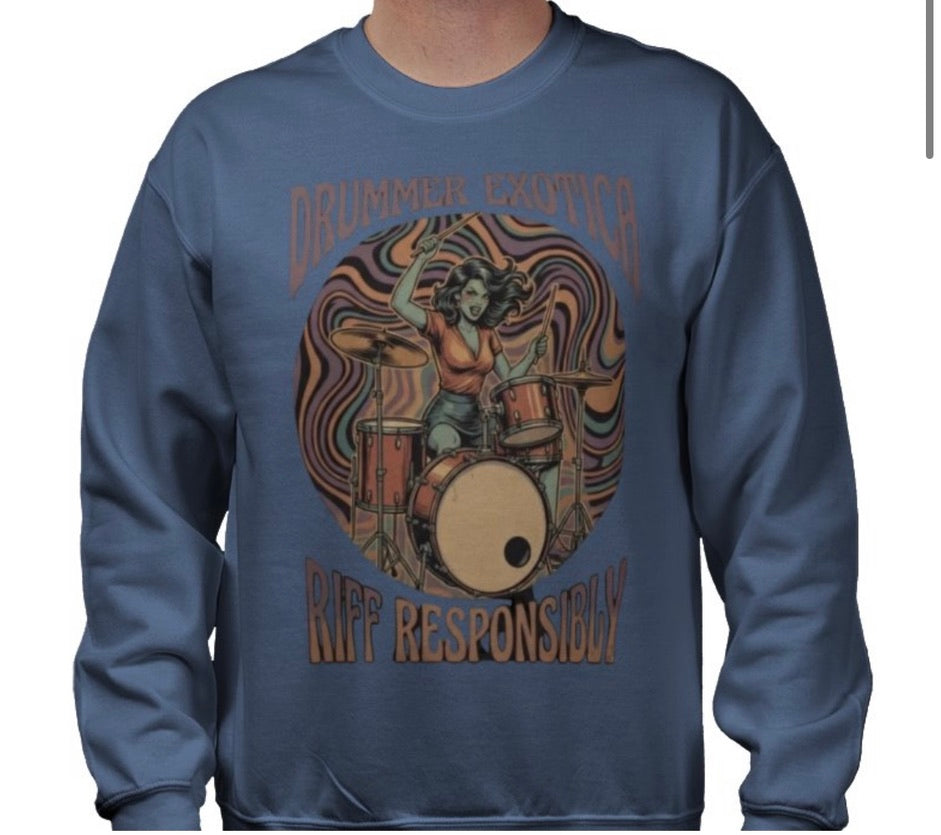 Riff Responsibly | Drummer Exotica Sweatshirt