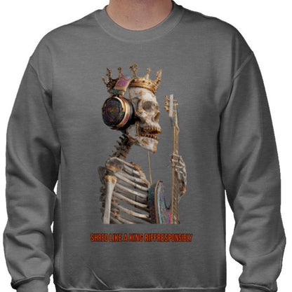 Riff Responsibly | Shred Like A King Sweatshirt