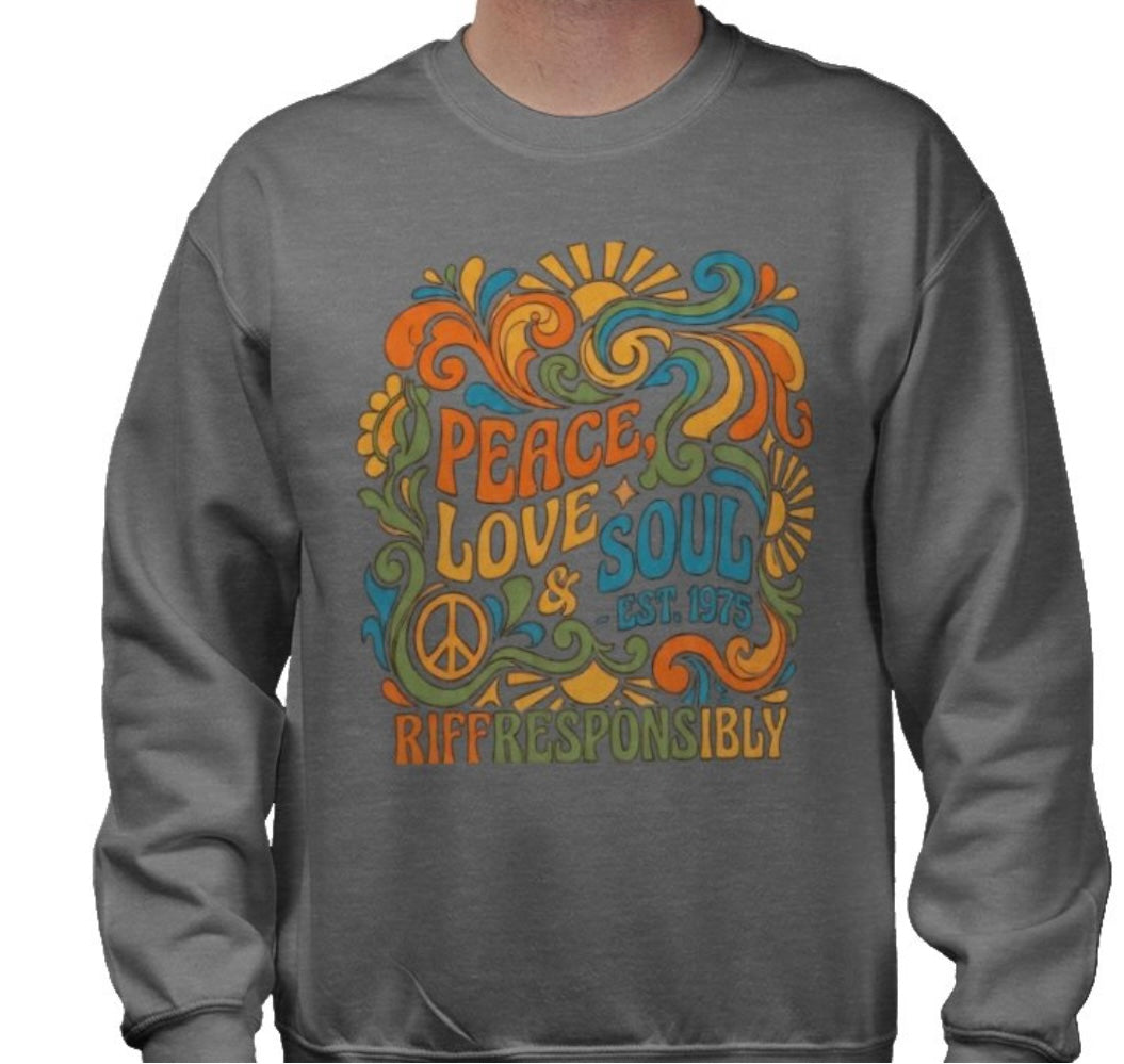 Riff Responsibly | Peace, Love & Soul Sweatshirt