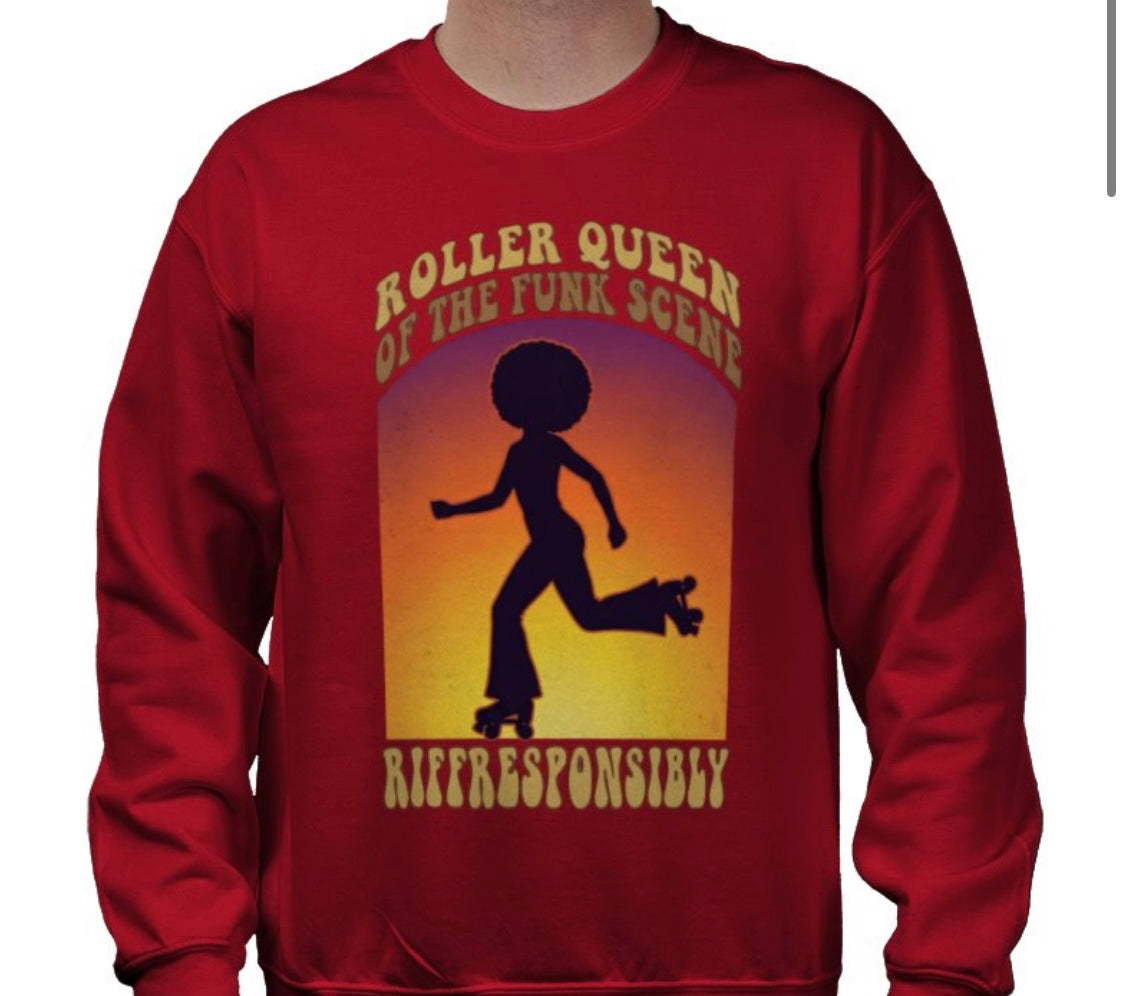 Riff Responsibly | Roller Queen Of The Funk Scene Sweatshirt