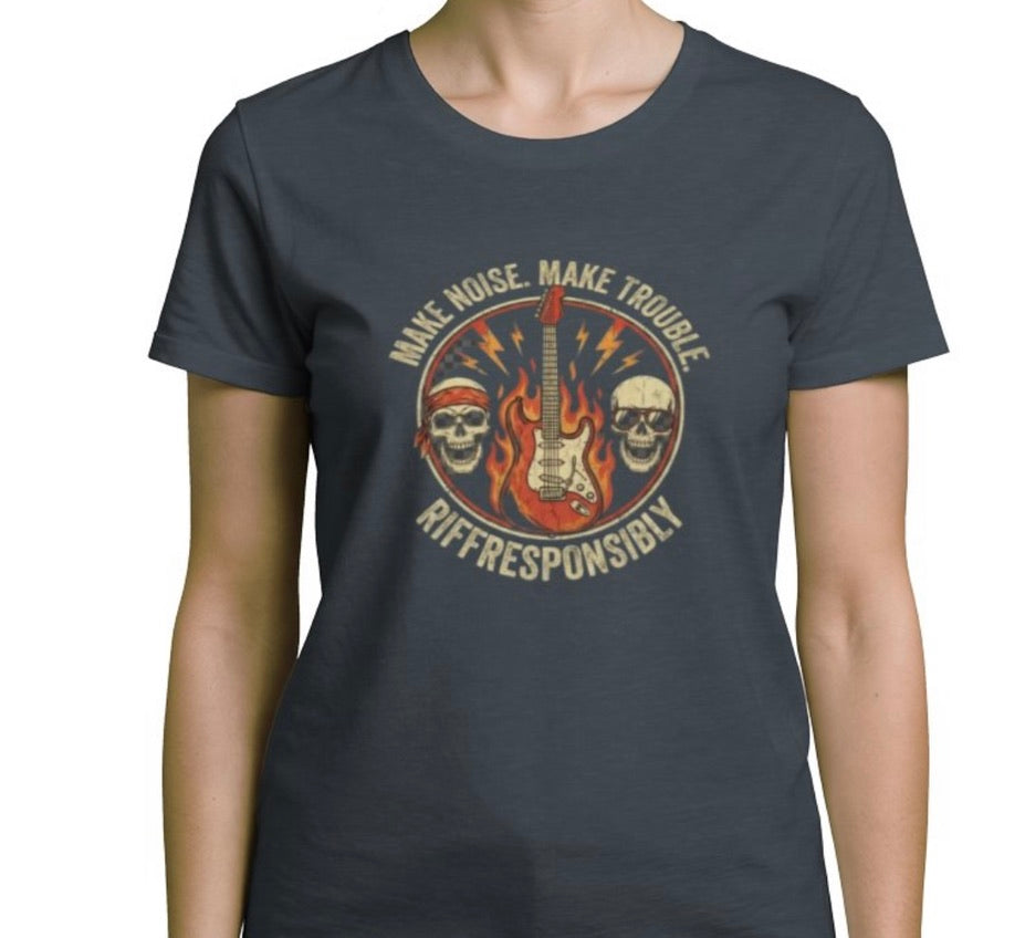 Riff Responsibly | Make Noise. Make Trouble T-Shirt Women