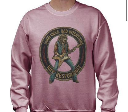 Riff Responsibly | Good Vibes Bad Intentions Sweatshirt