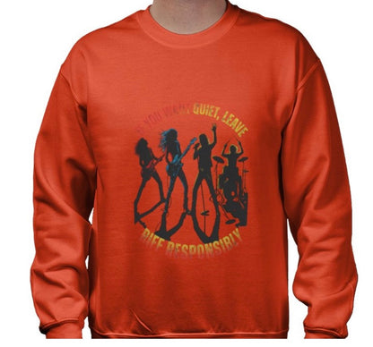 Riff Responsibly | If You Want Quiet, Leave Sweatshirt