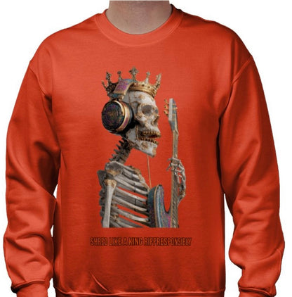 Riff Responsibly | Shred Like A King Sweatshirt