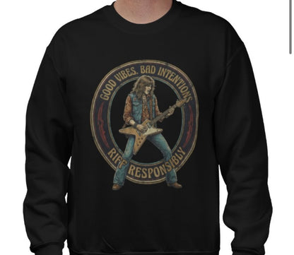 Riff Responsibly | Good Vibes Bad Intentions Sweatshirt