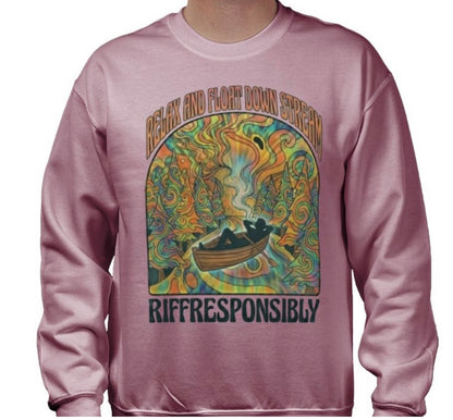 Riff Responsibly | Relax And Float Down Stream Sweatshirt