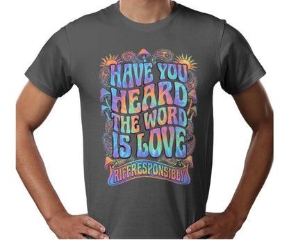 Riff Responsibly | Have You Heard The Word Is Love T-Shirt