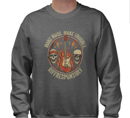 Riff Responsibly | Make Noise. Make Trouble Sweatshirt