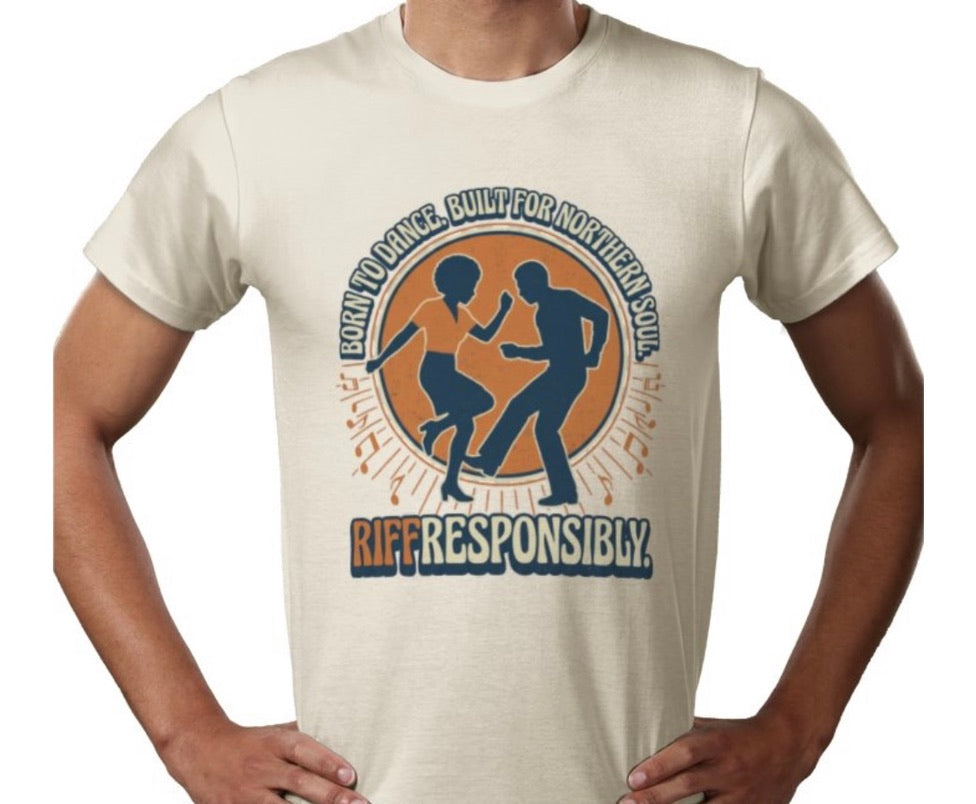Riff Responsibly | Born To Dance, Built For Northern Soul T-Shirt