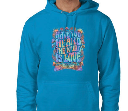 Riff Responsibly | Have You Heard The Word Is Love Hoodie