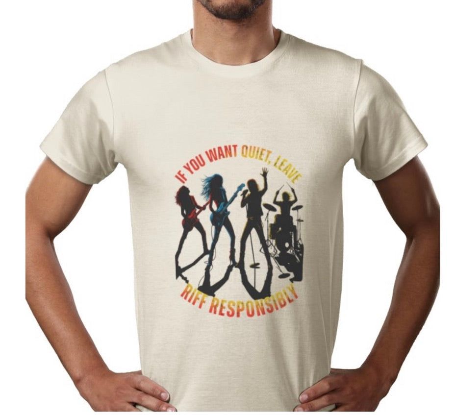 Riff Responsibly | If You Want Quiet, Leave T-Shirt