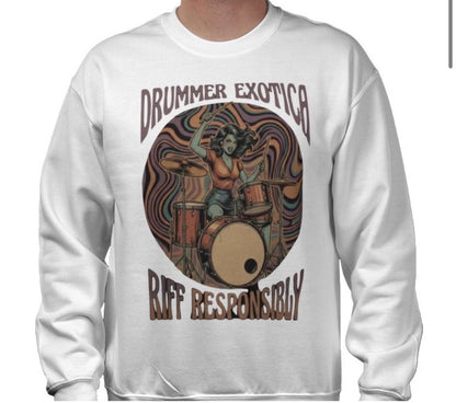 Riff Responsibly | Drummer Exotica Sweatshirt