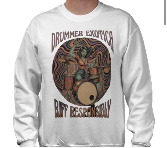 Riff Responsibly | Drummer Exotica Sweatshirt