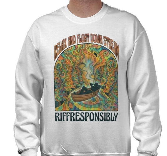 Riff Responsibly | Relax And Float Down Stream Sweatshirt