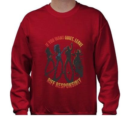 Riff Responsibly | If You Want Quiet, Leave Sweatshirt