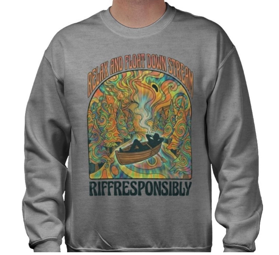 Riff Responsibly | Relax And Float Down Stream Sweatshirt