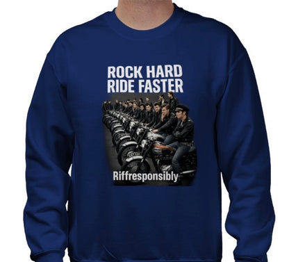 Riff Responsibly | Rock Hard Ride Faster Sweatshirt