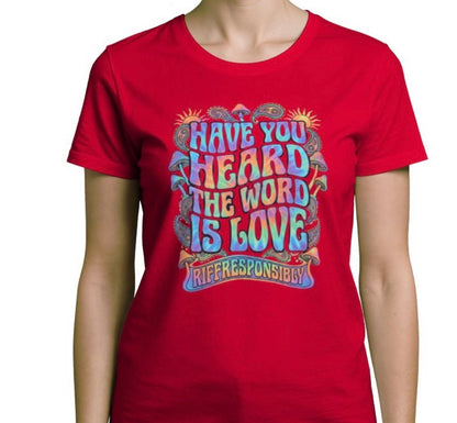 Riff Responsibly | Have You Heard The Word Is Love T-Shirt Women