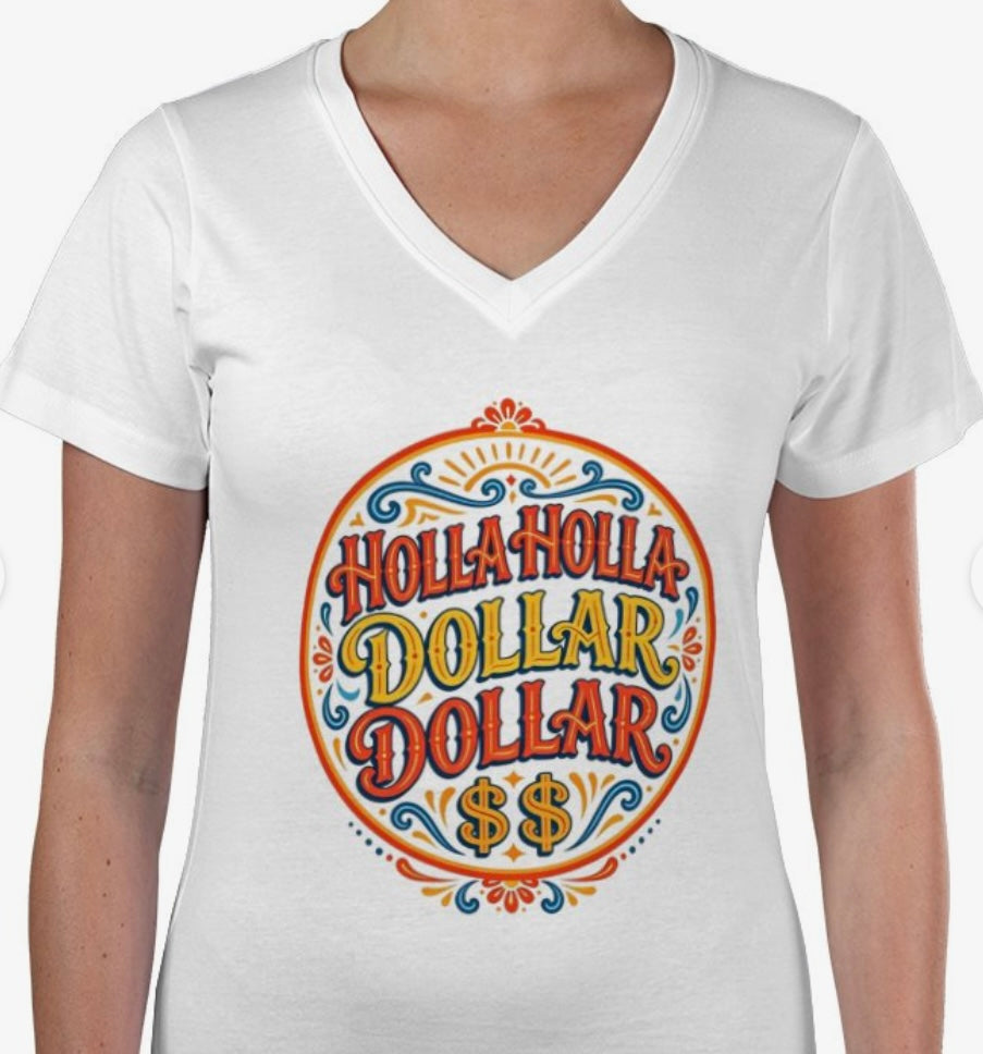 Riff Responsibly | Holla Holla Dollar Dollar Womens V Neck T-Shirt