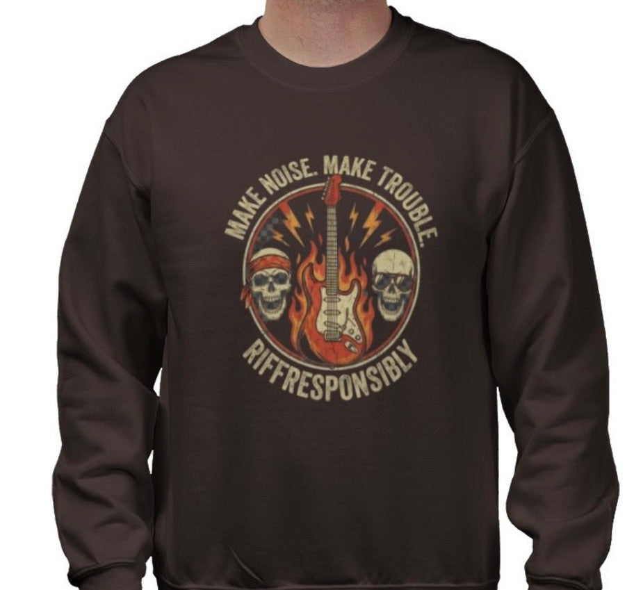 Riff Responsibly | Make Noise. Make Trouble Sweatshirt