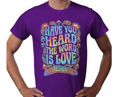 Riff Responsibly | Have You Heard The Word Is Love T-Shirt