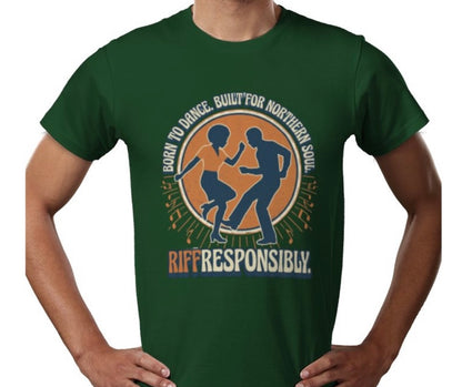 Riff Responsibly | Born To Dance, Built For Northern Soul T-Shirt