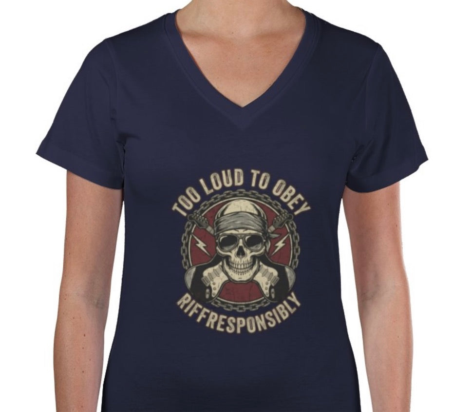 Riff Responsibly | Too Loud To Obey Women V Neck T-Shirt