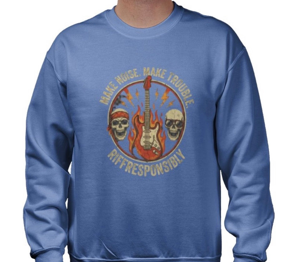 Riff Responsibly | Make Noise. Make Trouble Sweatshirt