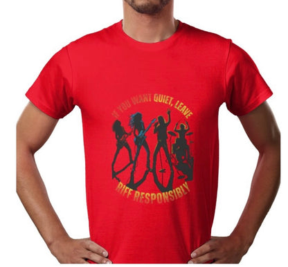 Riff Responsibly | If You Want Quiet, Leave T-Shirt
