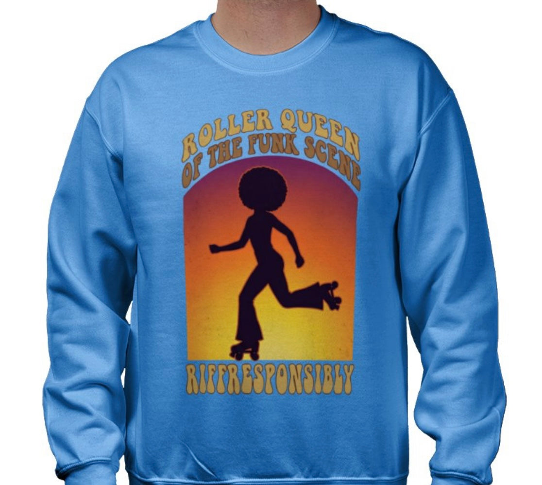 Riff Responsibly | Roller Queen Of The Funk Scene Sweatshirt