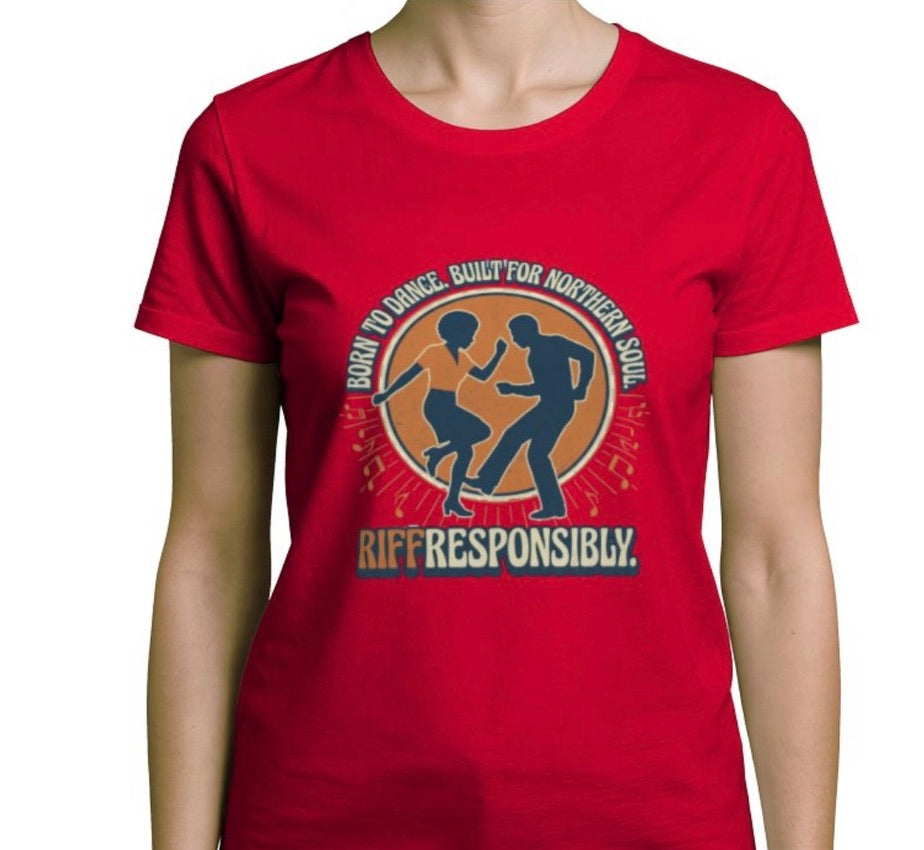 Riff Responsibly | Born To Dance, Built For Northern Soul T-Shirt Women