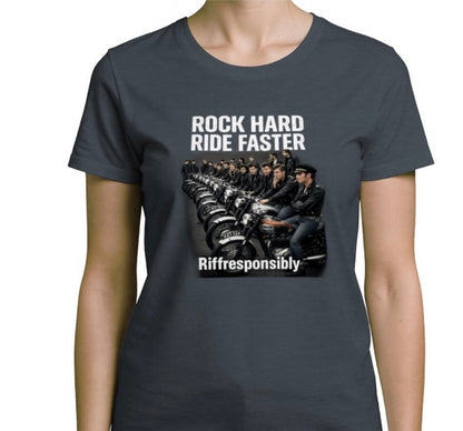 Riff Responsibly | Rock Hard Ride Faster T-Shirt Women
