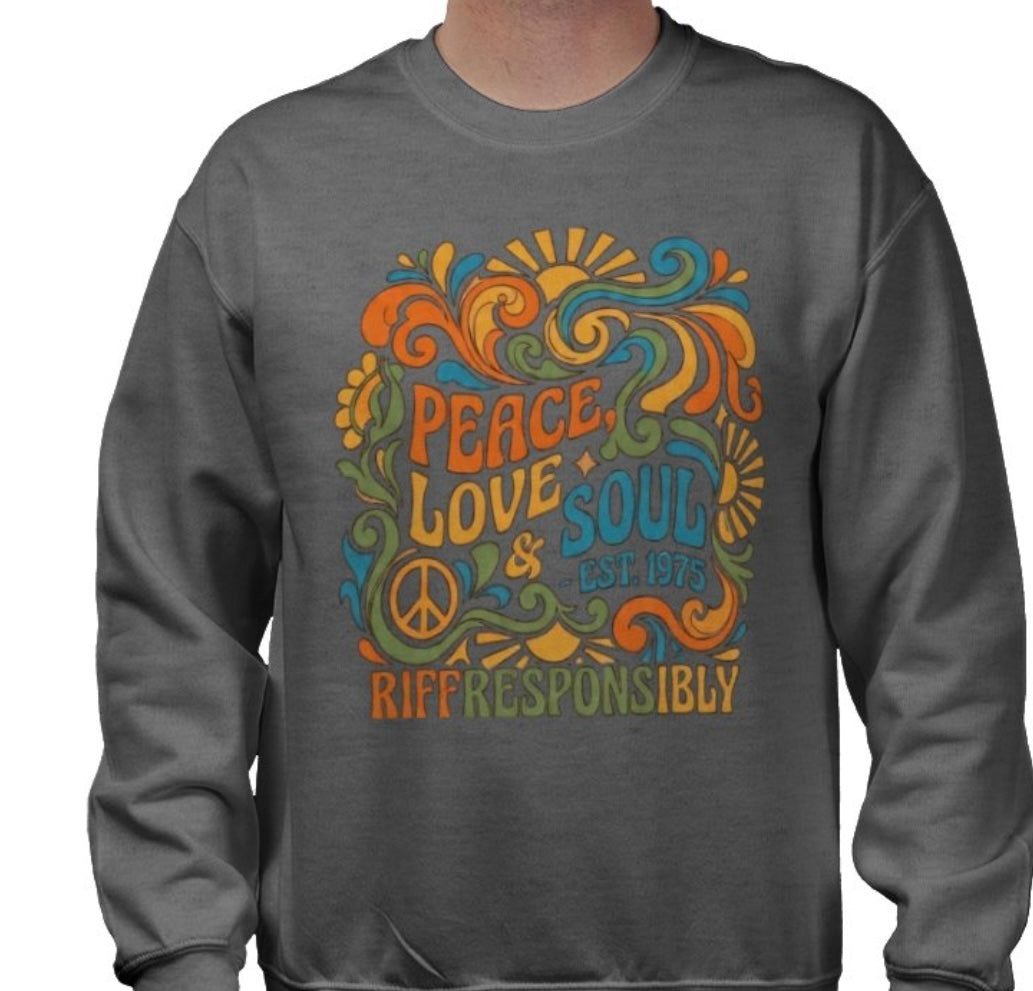 Riff Responsibly | Peace, Love & Soul Sweatshirt