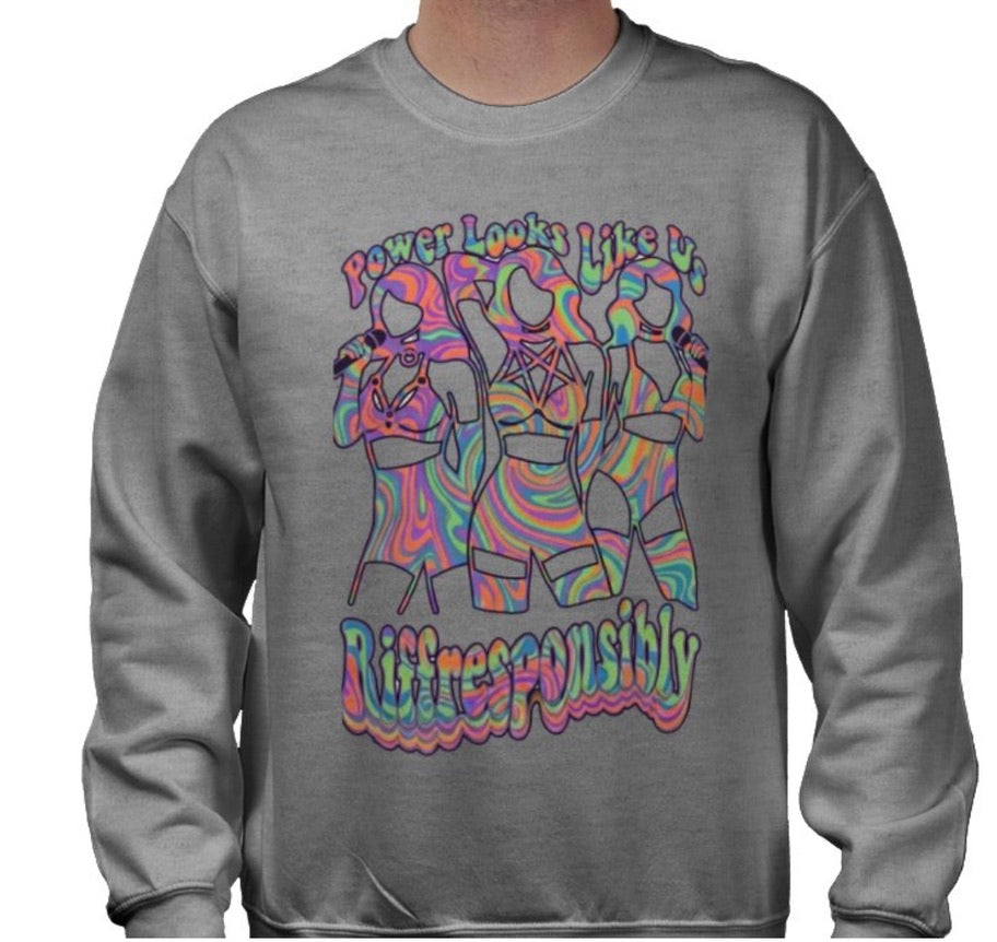Riff Responsibly | Power Looks Like Us Sweatshirt
