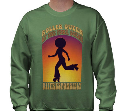 Riff Responsibly | Roller Queen Of The Funk Scene Sweatshirt