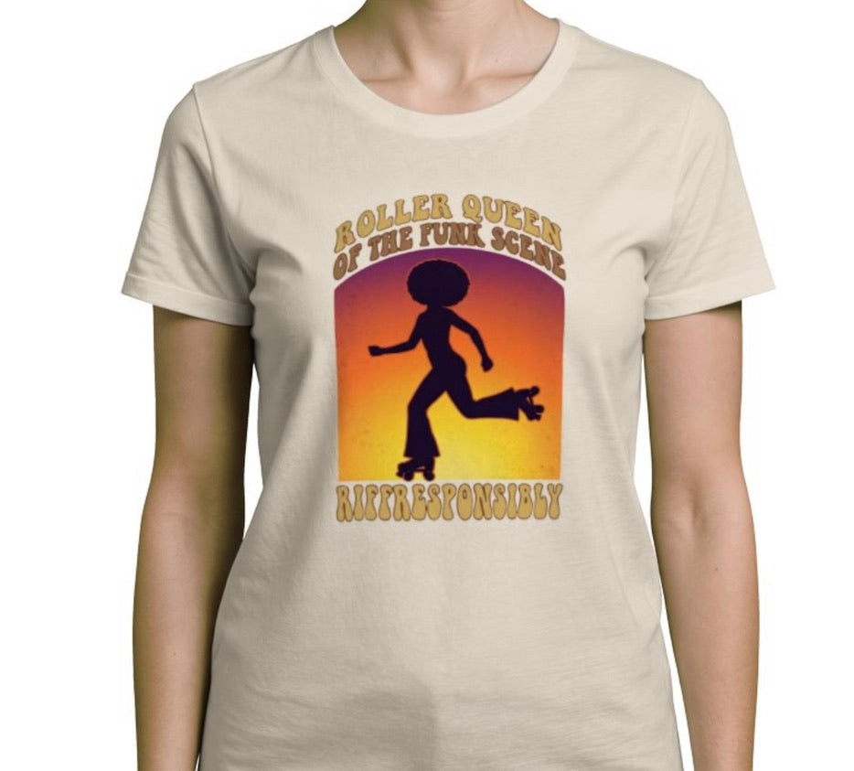 Riff Responsibly | Roller Queen Of The Funk Scene T-Shirt Women