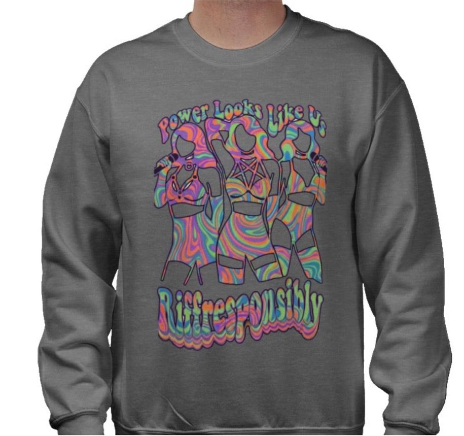 Riff Responsibly | Power Looks Like Us Sweatshirt