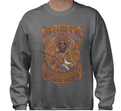 Riff Responsibly | Music Is A Kind Of High Sweatshirt