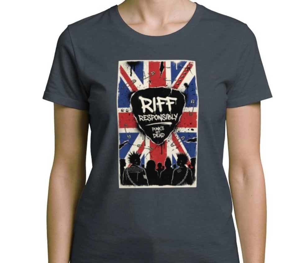 Riff Responsibly | Punk's Not Dead Women T-Shirt