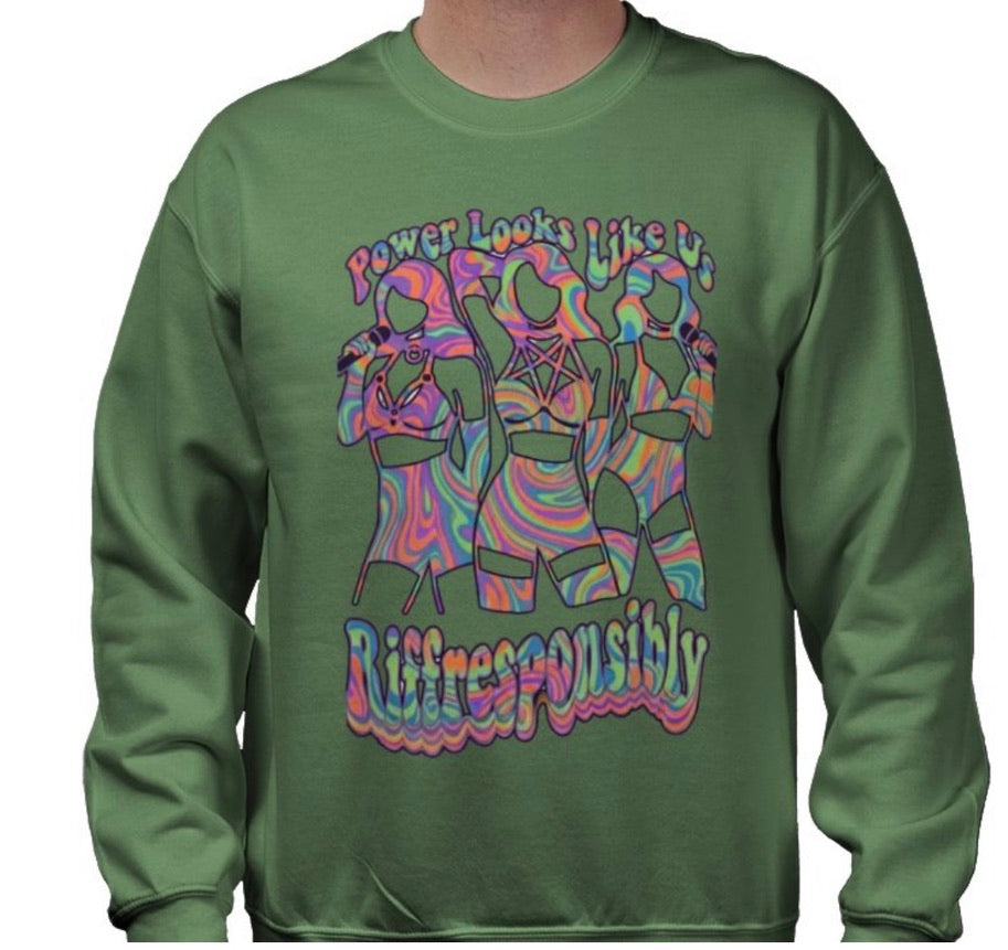 Riff Responsibly | Power Looks Like Us Sweatshirt