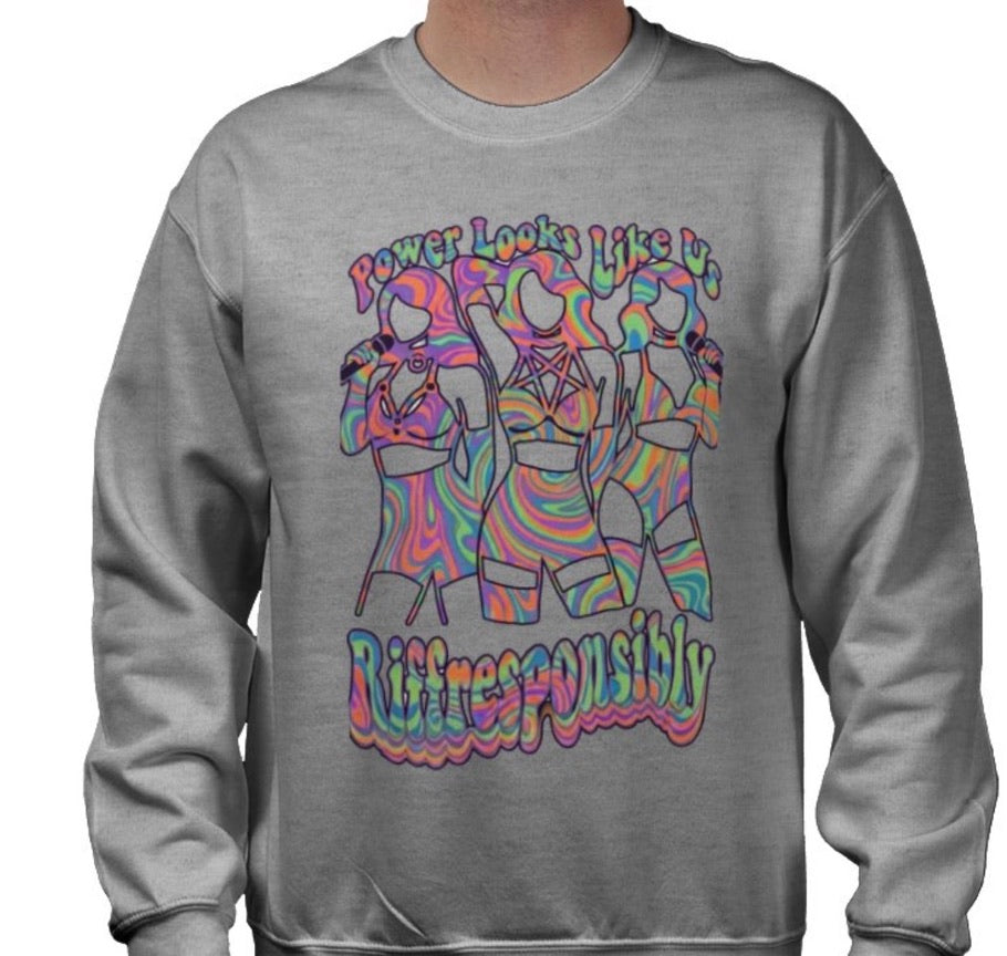 Riff Responsibly | Power Looks Like Us Sweatshirt