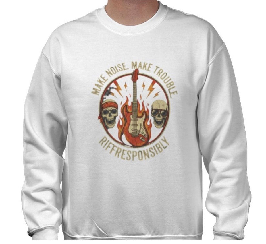 Riff Responsibly | Make Noise. Make Trouble Sweatshirt