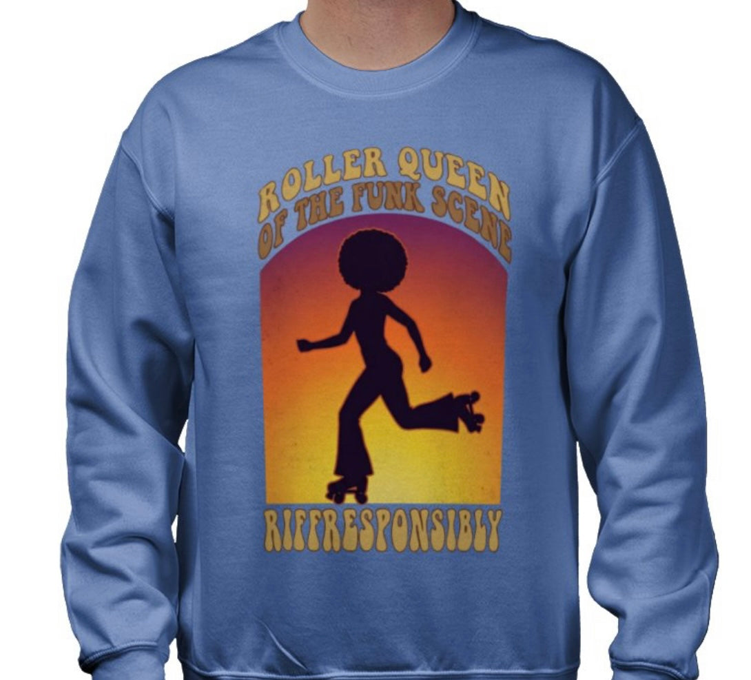 Riff Responsibly | Roller Queen Of The Funk Scene Sweatshirt