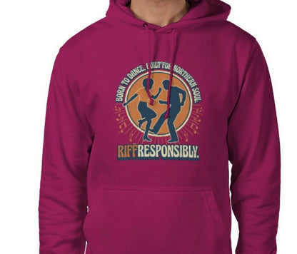 Riff Responsibly | Born To Dance, Built For Northern Soul Hoodie
